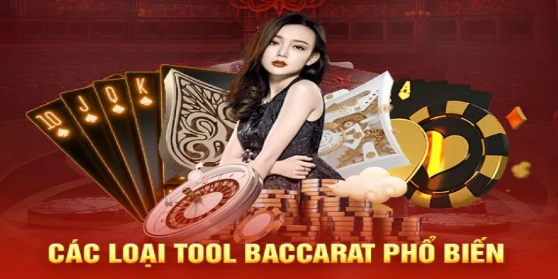 Các loại tool baccarat phổ biến hiện nay