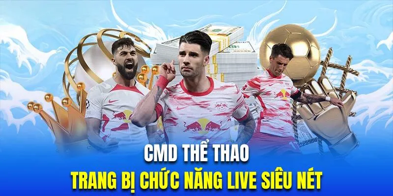 CMD thể thao tích hợp hệ thống live rất nét